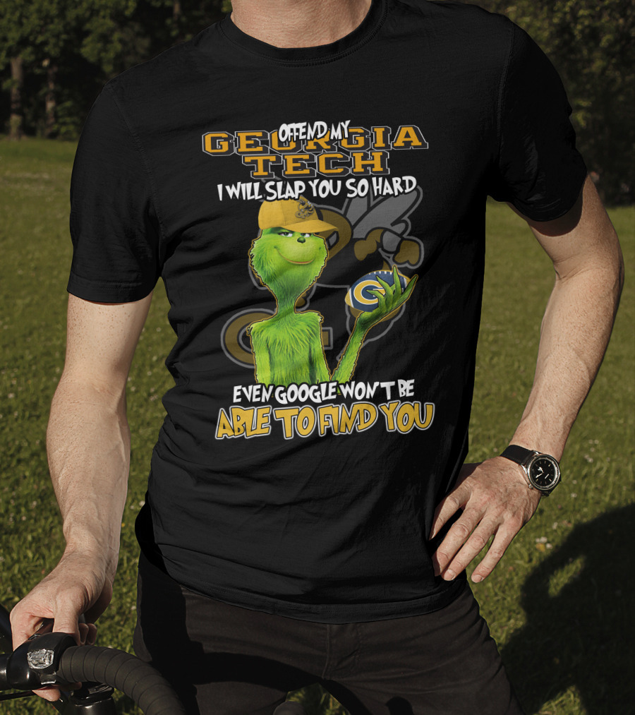 Grinch Offend My Georgia Tech Yellow Jackets Even Google Won't Be Able To Find You T-Shirt