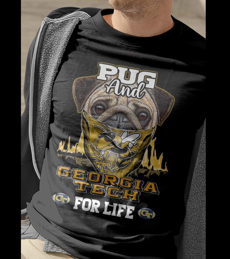 Pug And Georgia Tech Yellow Jackets GT For Life T-Shirt