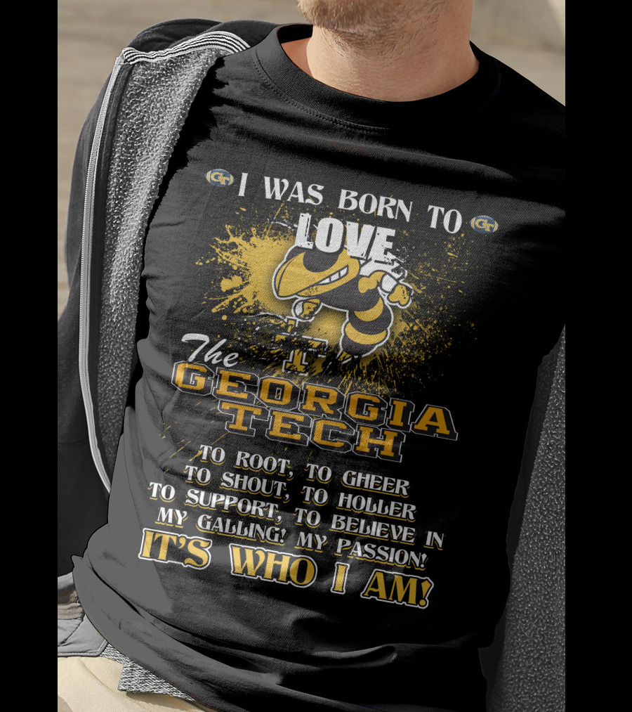 I Was Born To Love The Georgia Tech Yellow Jackets It's Who I Am T-Shirt