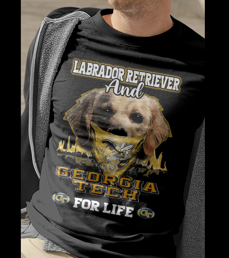 Labrador Retriever And Georgia Tech Yellow Jackets For Life T-Shirt