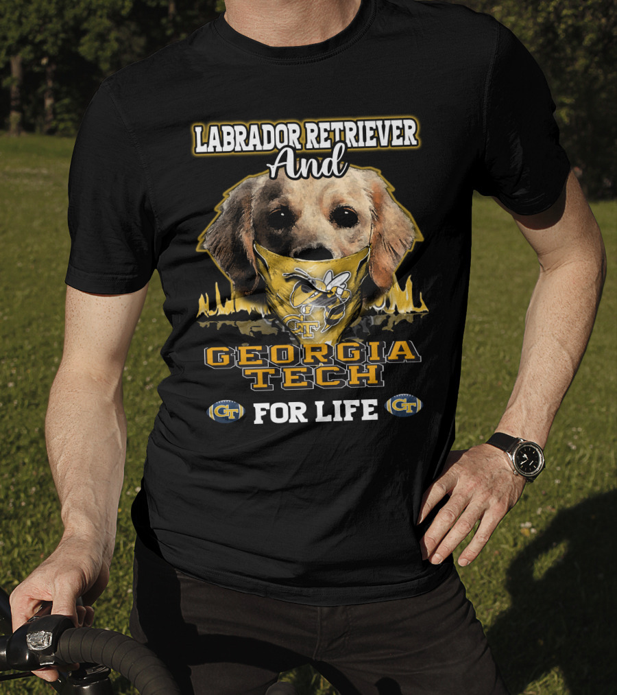 Labrador Retriever And Georgia Tech Yellow Jackets For Life T-Shirt