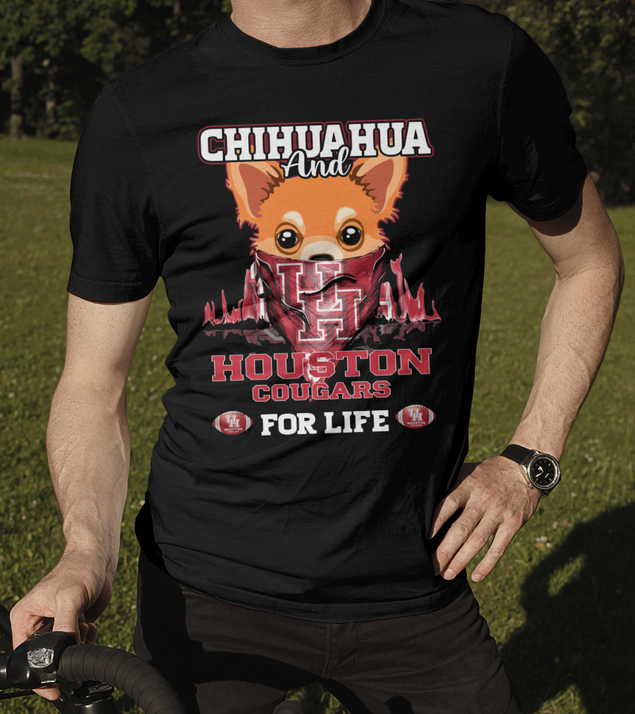 Chihuahua And Houston Cougars For Life T-Shirt