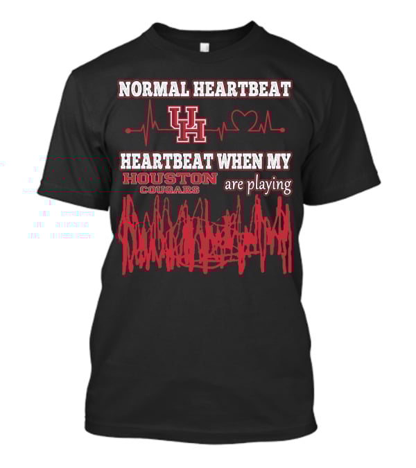 Normal Heartbeat UH Heartbeat When My Houston Cougars Are Playing T-Shirt