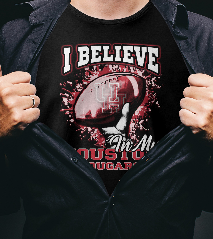 I Believe In My Houston Cougars Football T-Shirt