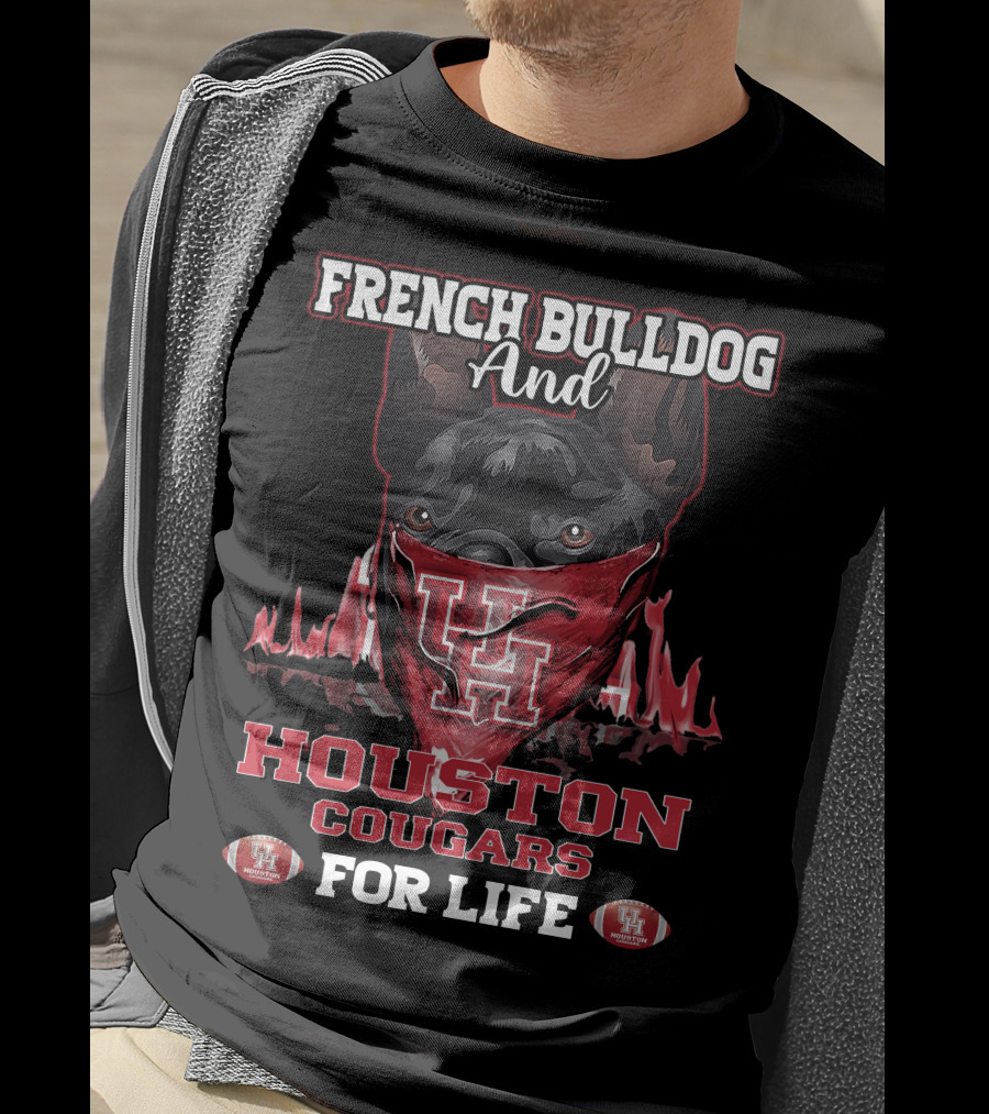 French Bulldog And Houston Cougars For Life T-Shirt