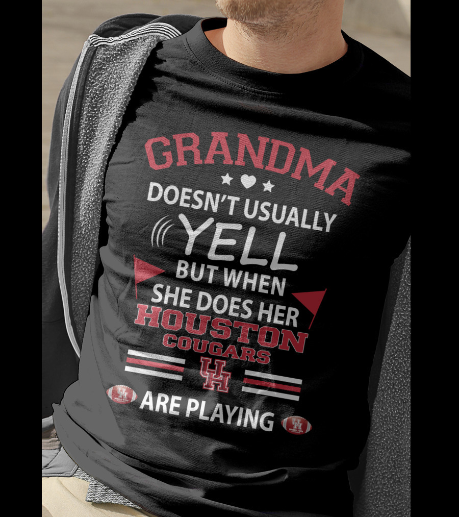 Grandma Doesn't Usually Yell But When She Does Her Houston Cougars UH Are Playing T-Shirt
