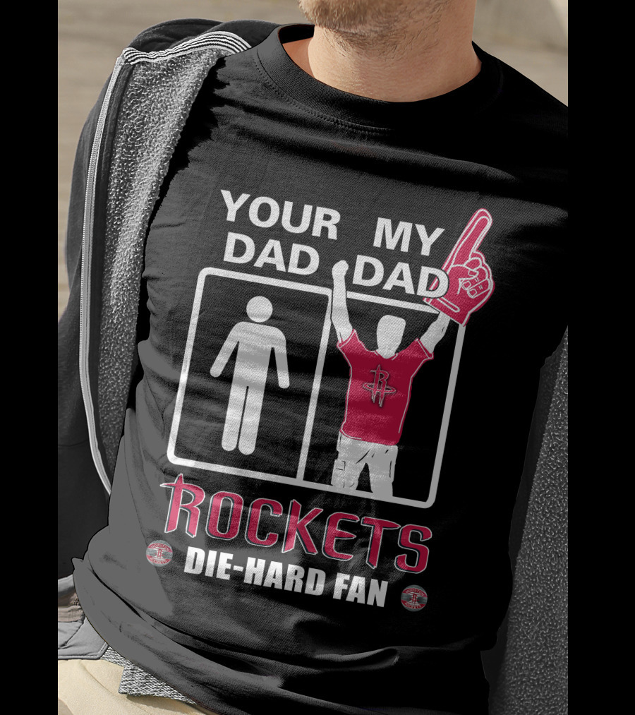 Your Dad My Dad Rockets Die-Hard Fan T-Shirt