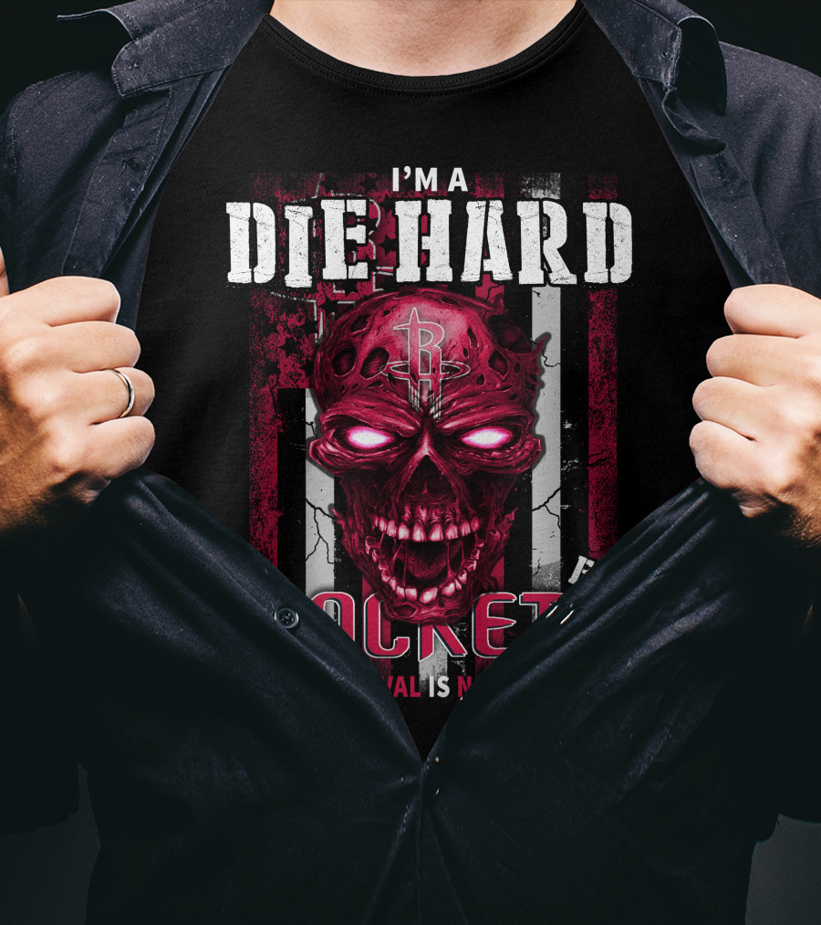 I'm A Die Hard Fan Rockets Your Approval Is Not Required T-Shirt