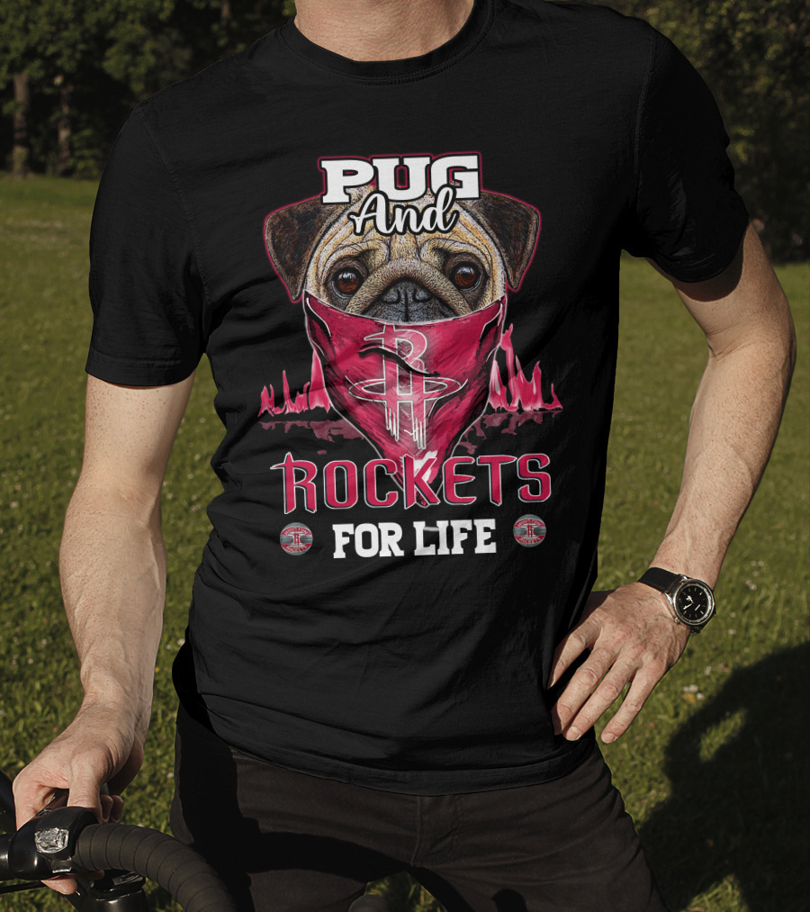 Pug And Houston Rockets For Life T-Shirt