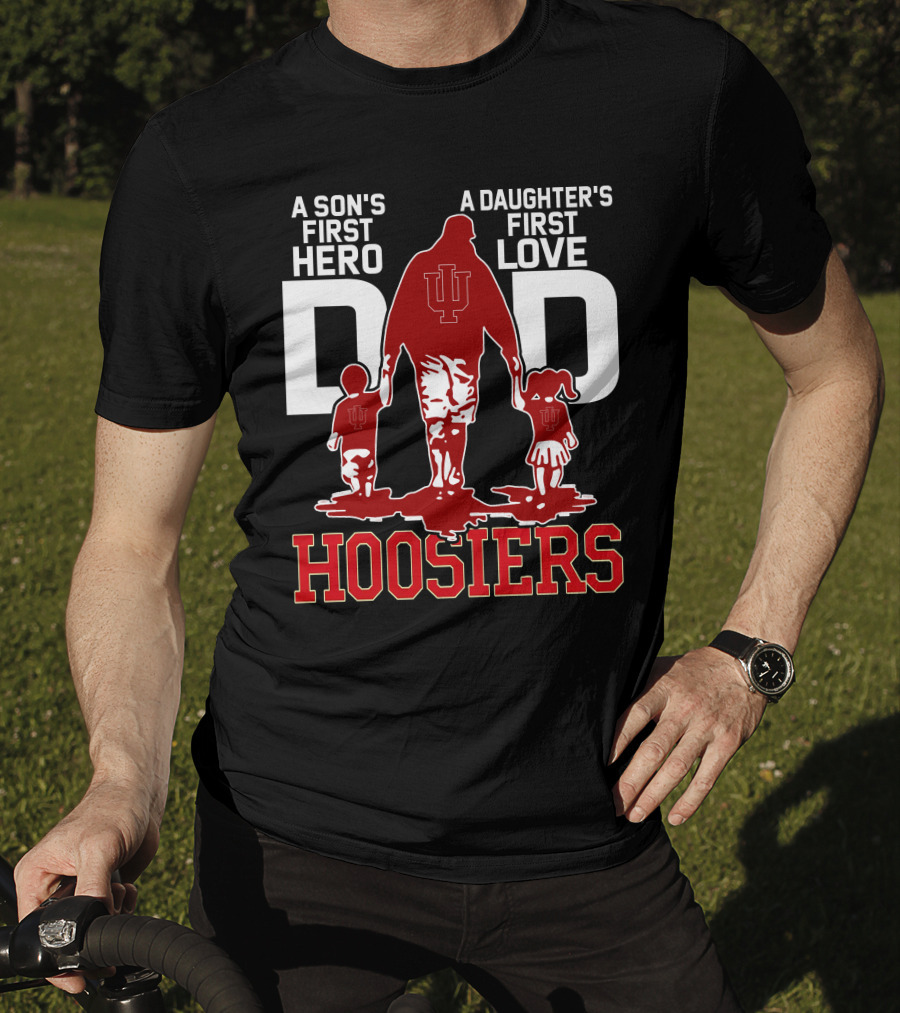 A Son's First Hero A Daughter's First Love Dad Hoosiers T-Shirt