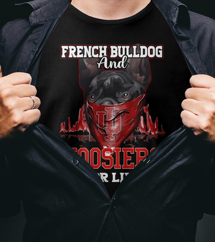 French Bulldog And Hoosiers For Life Indiana University T-Shirt