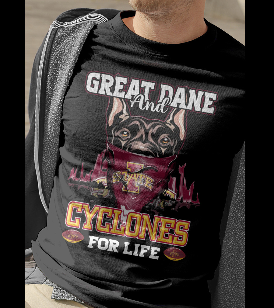 Great Dane And Iowa State Cyclones For Life T-Shirt