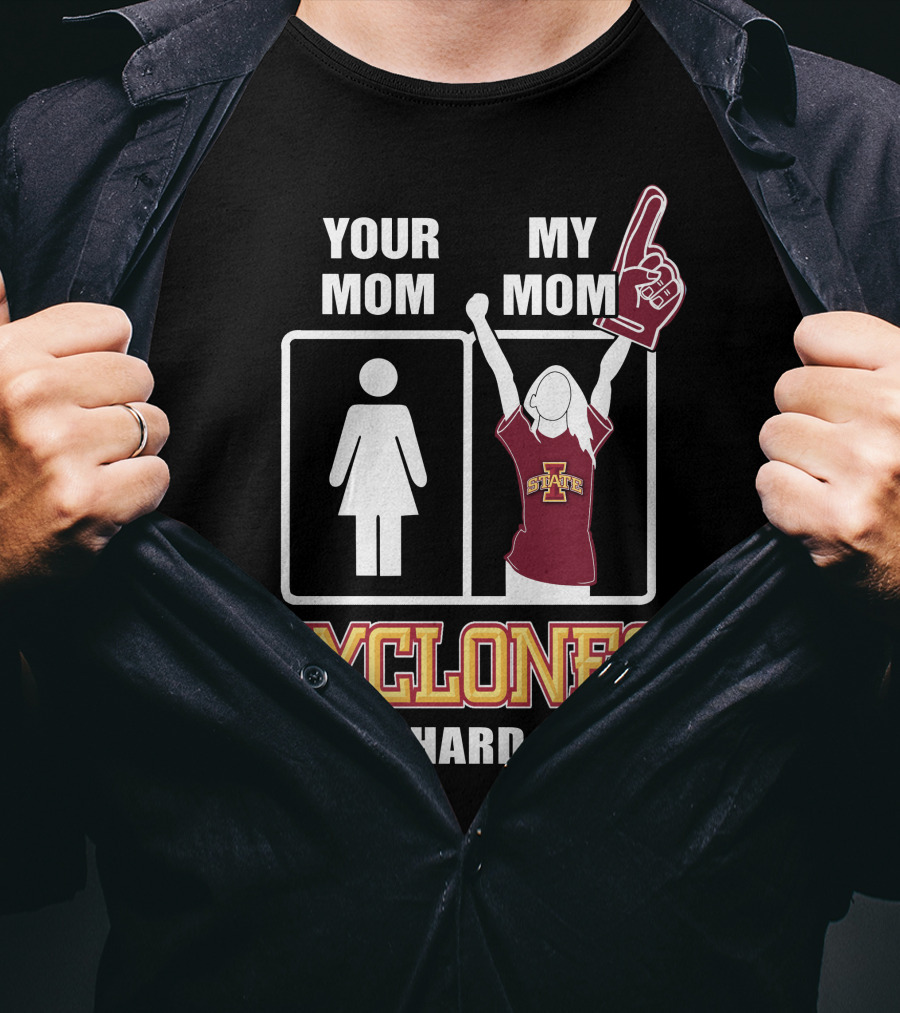 Your Mom My Mom Cyclones Die-Hard Fan Iowa State T-Shirt