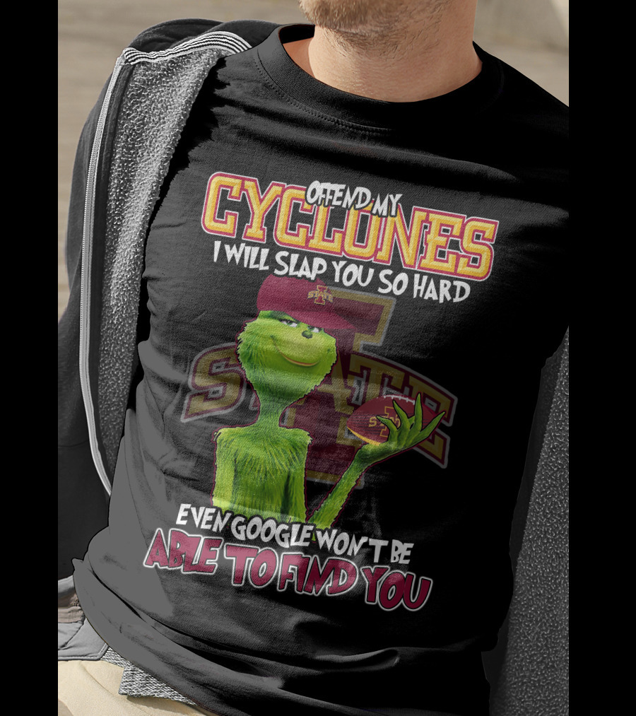 Offend My Cyclones Grinch Iowa State Able To Find You T-Shirt