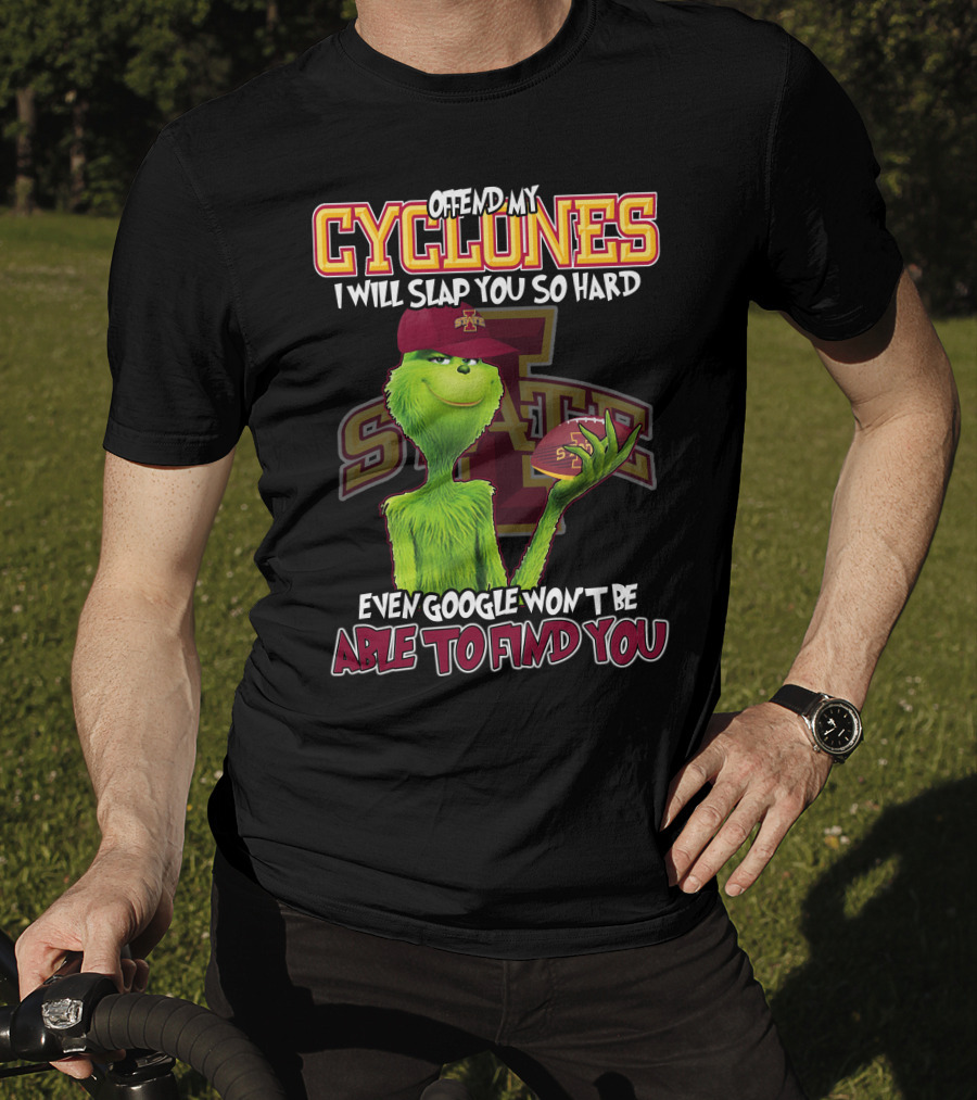 Offend My Cyclones Grinch Iowa State Able To Find You T-Shirt