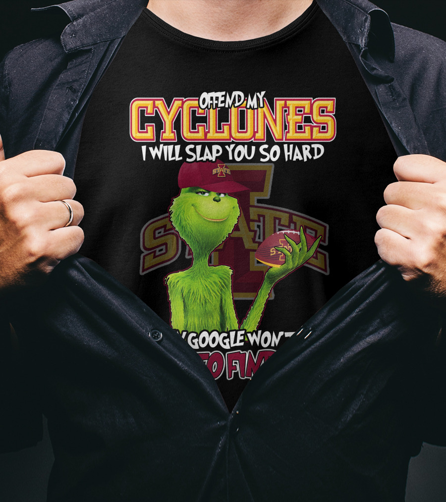 Offend My Cyclones Grinch Iowa State Able To Find You T-Shirt