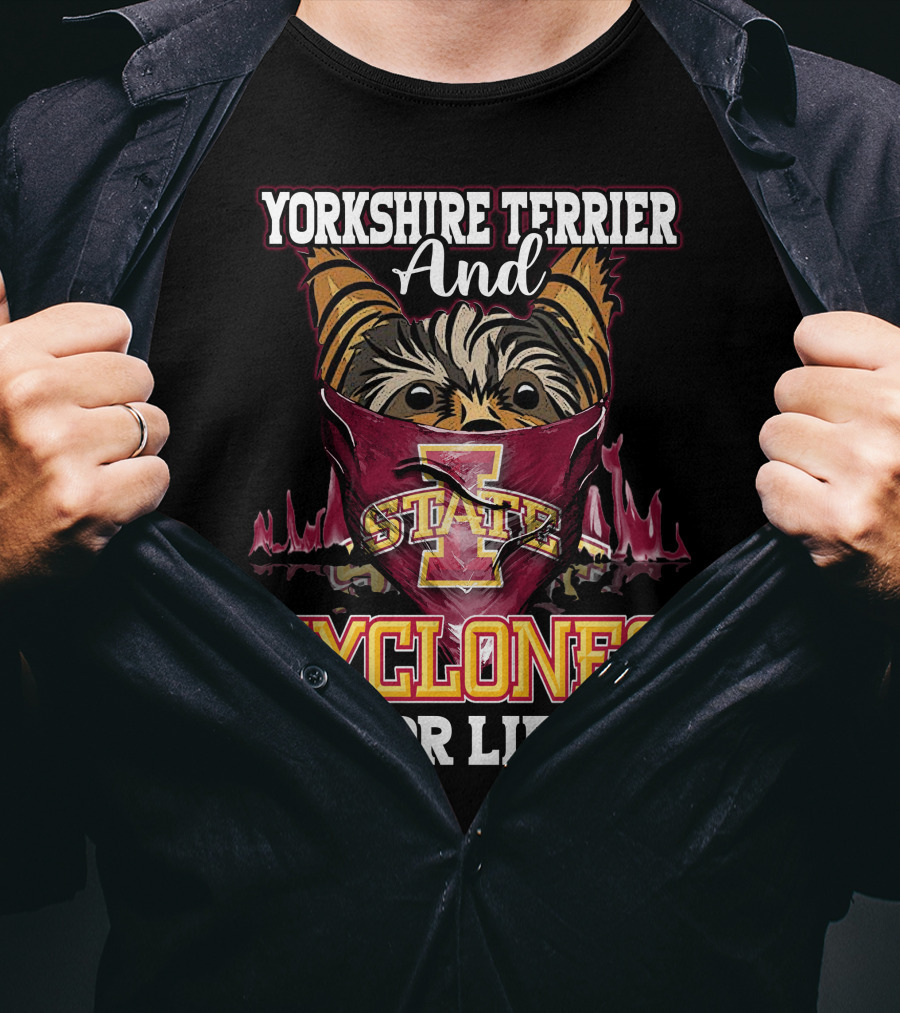 Yorkshire Terrier And Iowa State Cyclones For Life T-Shirt