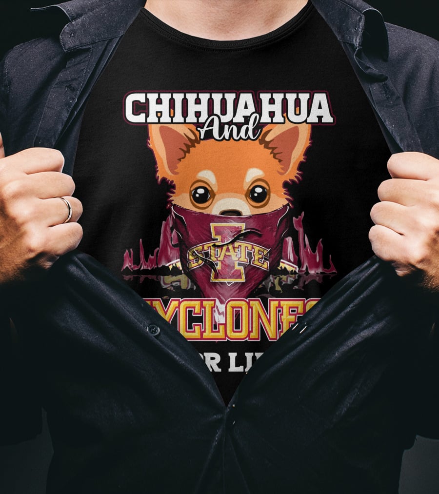 Chihuahua And Cyclones For Life Iowa State T-Shirt