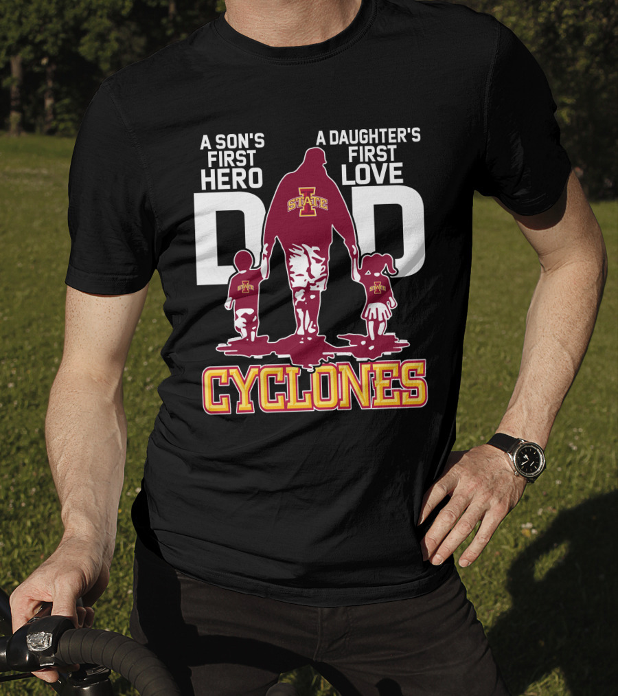 A Son's First Hero A Daughter's First Love Iowa State Cyclones Dad T-Shirt