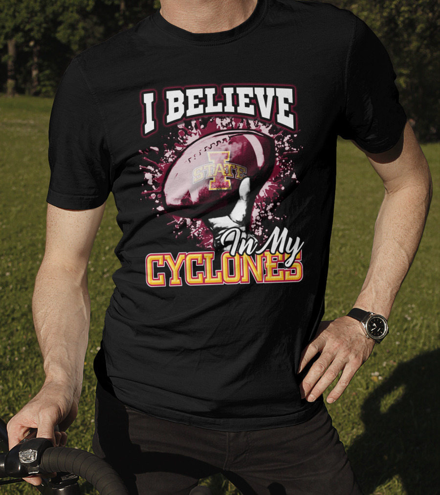 I Believe In My Iowa State Cyclones Football T-Shirt