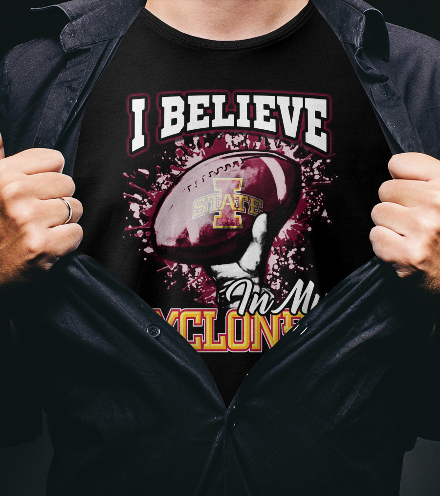 I Believe In My Iowa State Cyclones Football T-Shirt