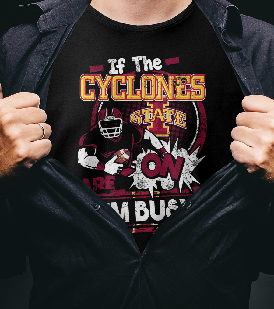 If The Iowa State Cyclones Are On I'm Busy T-Shirt