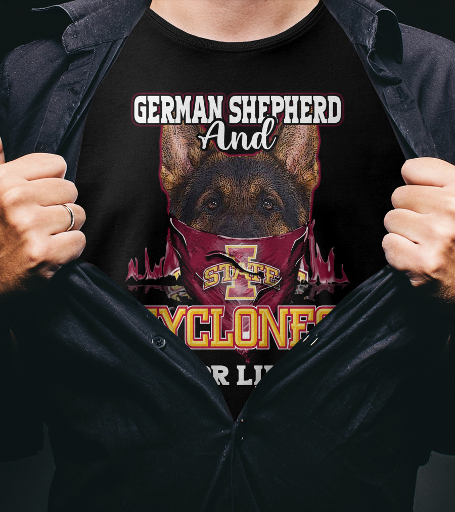 German Shepherd And Iowa State Cyclones For Life T-Shirt