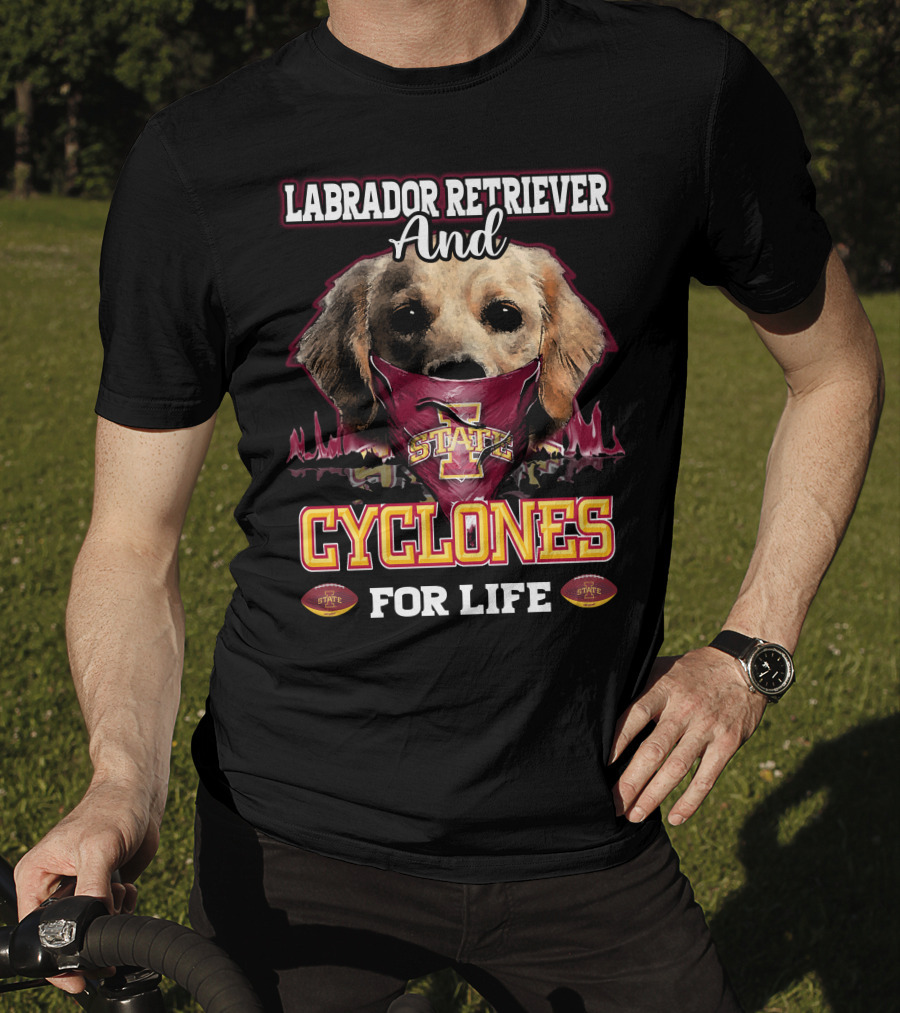 Labrador Retriever And Cyclones For Life Iowa State T-Shirt
