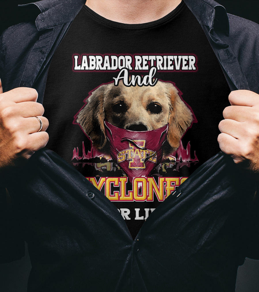 Labrador Retriever And Cyclones For Life Iowa State T-Shirt