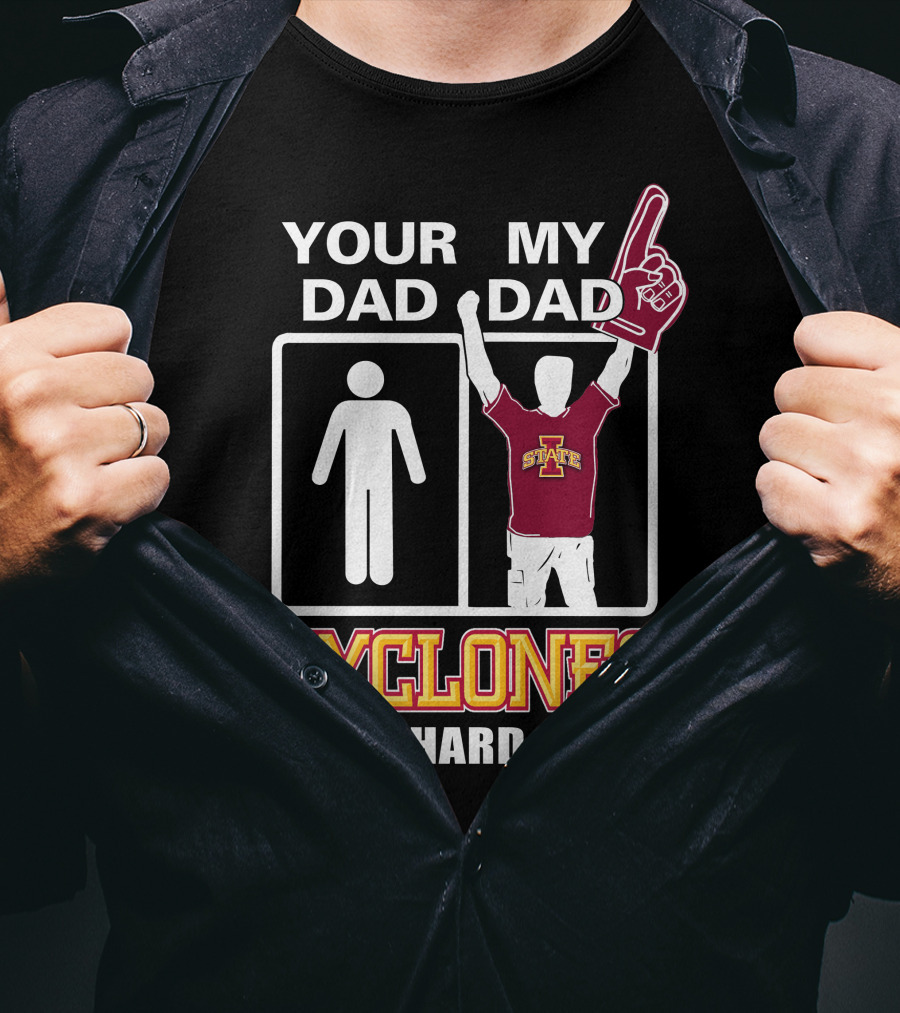 Your Dad My Dad Cyclones Die-Hard Fan Iowa State T-Shirt