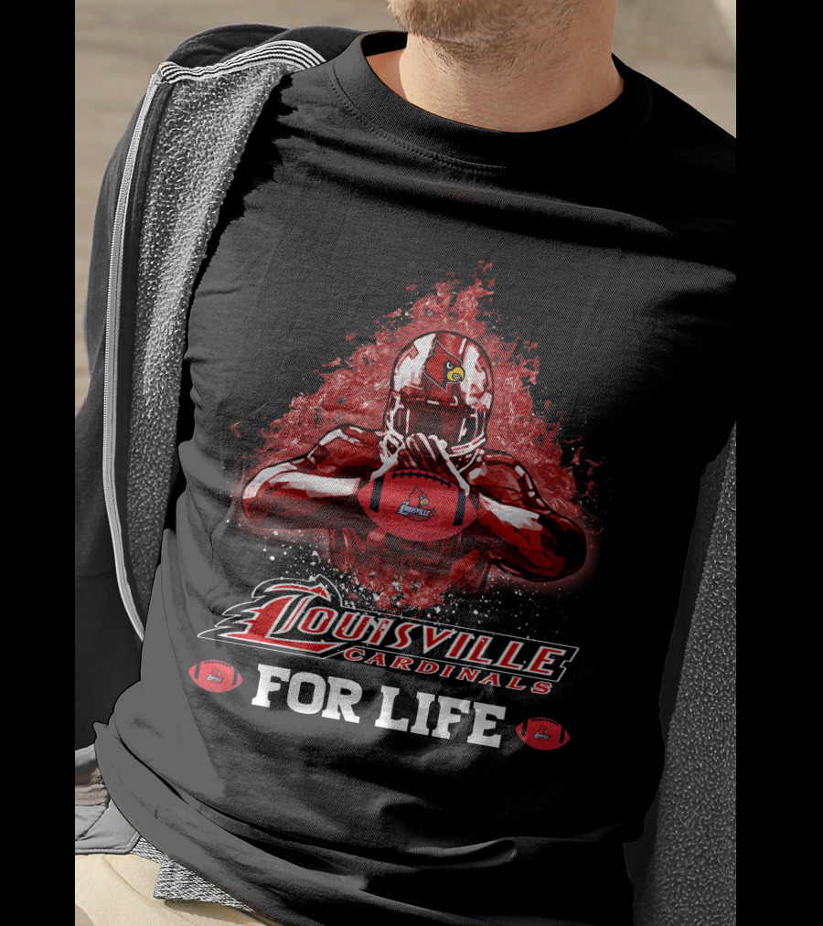 Louisville Cardinals Football For Life T-Shirt