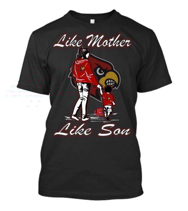 Like Mother Like Son Louisville Cardinals T-Shirt