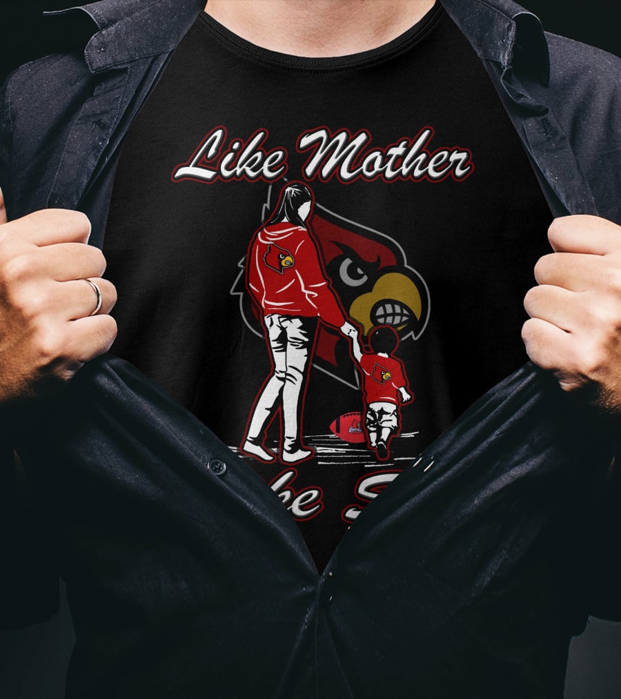 Like Mother Like Son Louisville Cardinals T-Shirt