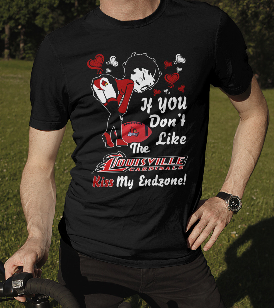 If You Don't Like The Louisville Cardinals Kiss My Endzone T-Shirt
