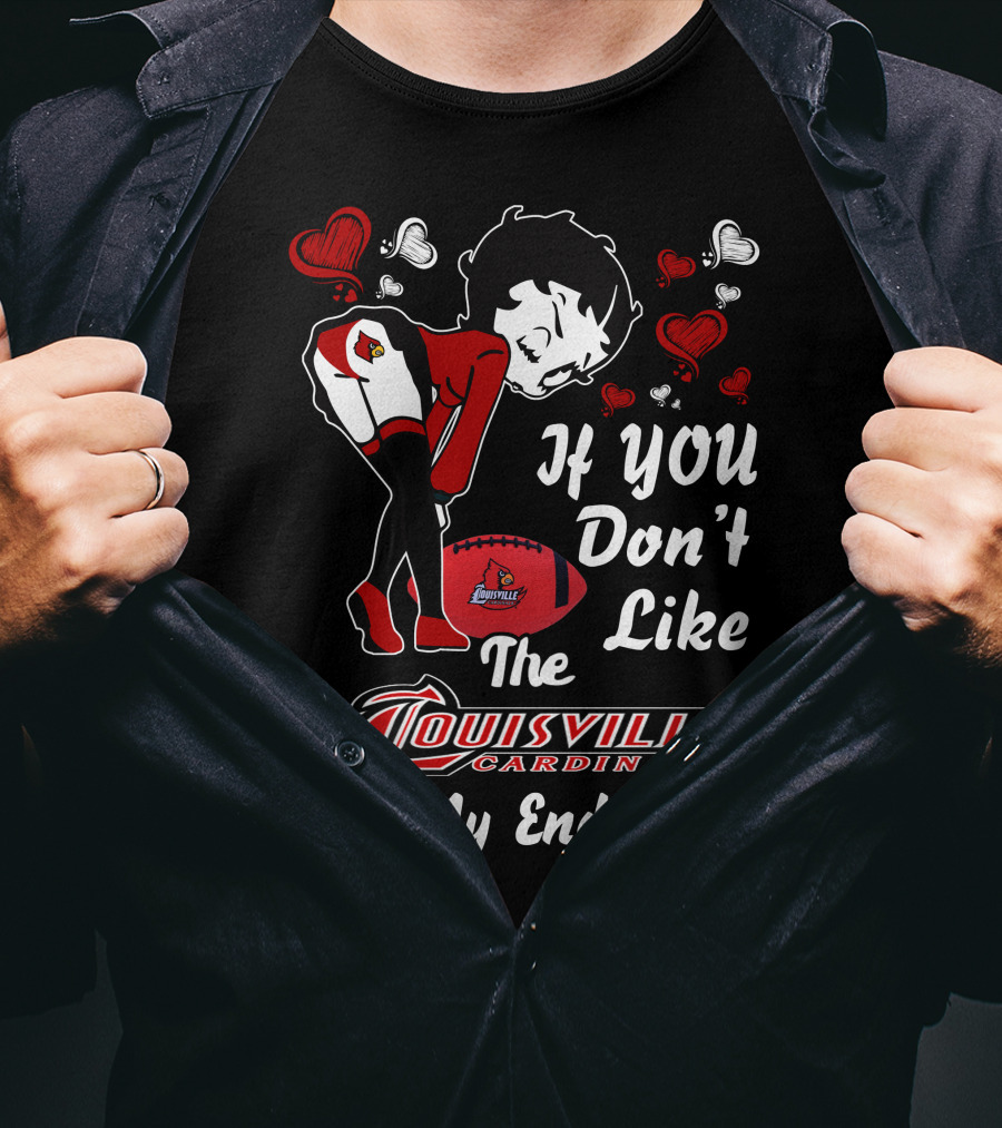 If You Don't Like The Louisville Cardinals Kiss My Endzone T-Shirt