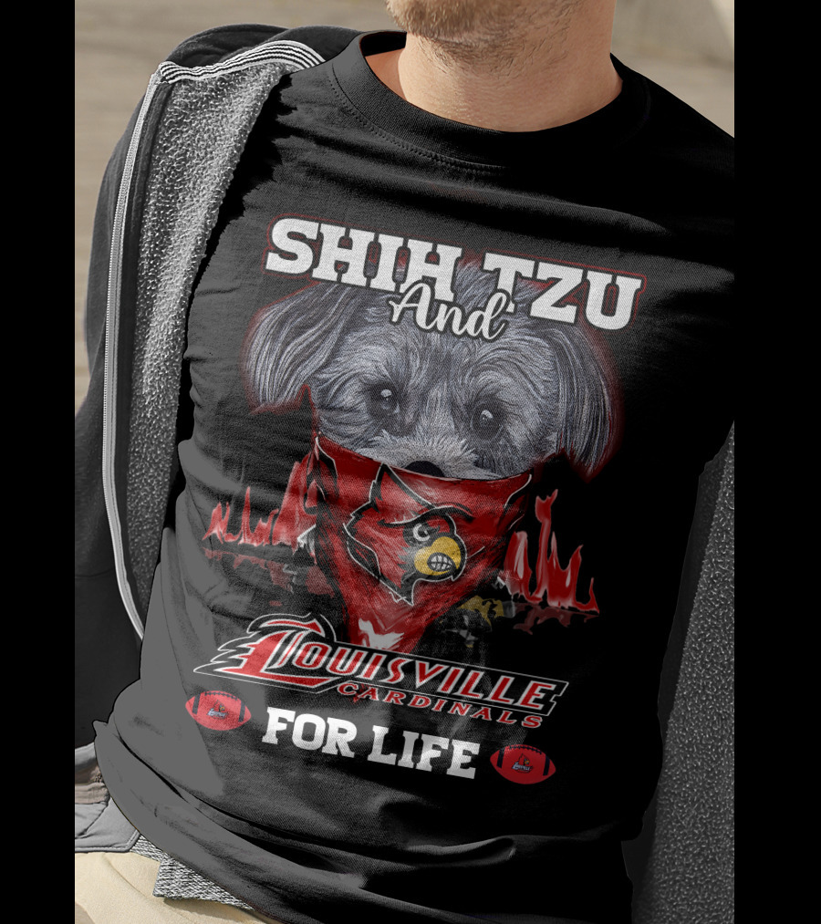 Shih Tzu And Louisville Cardinals For Life T-Shirt