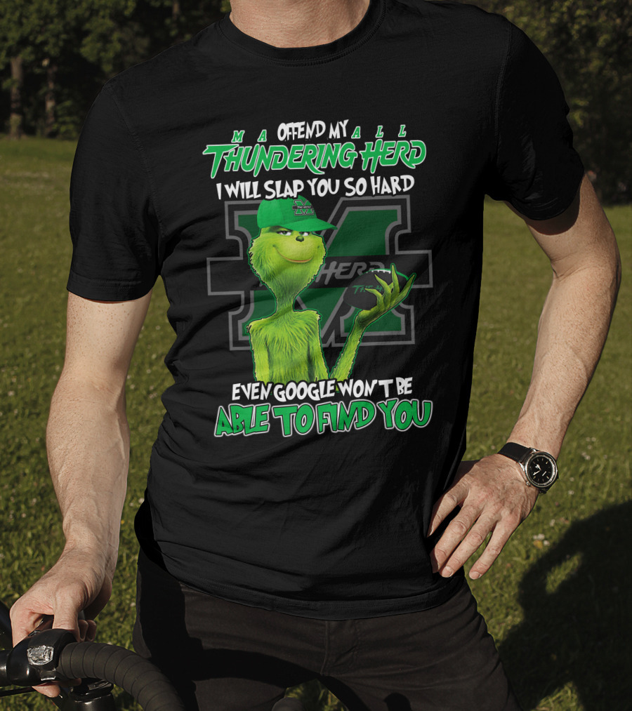 Offend My Thundering Herd I Will Slap You So Hard Even Google Won't Be Able To Find You Marshall Thundering Herd T-Shirt