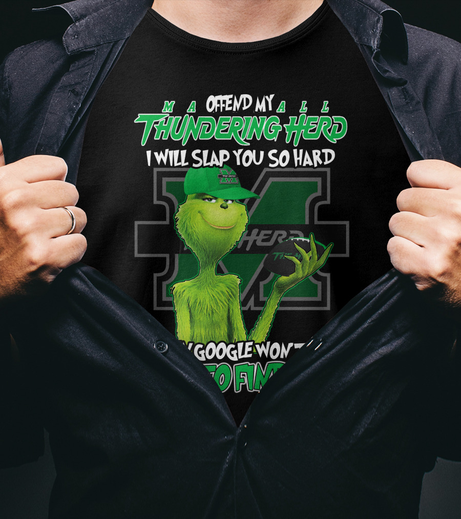 Offend My Thundering Herd I Will Slap You So Hard Even Google Won't Be Able To Find You Marshall Thundering Herd T-Shirt