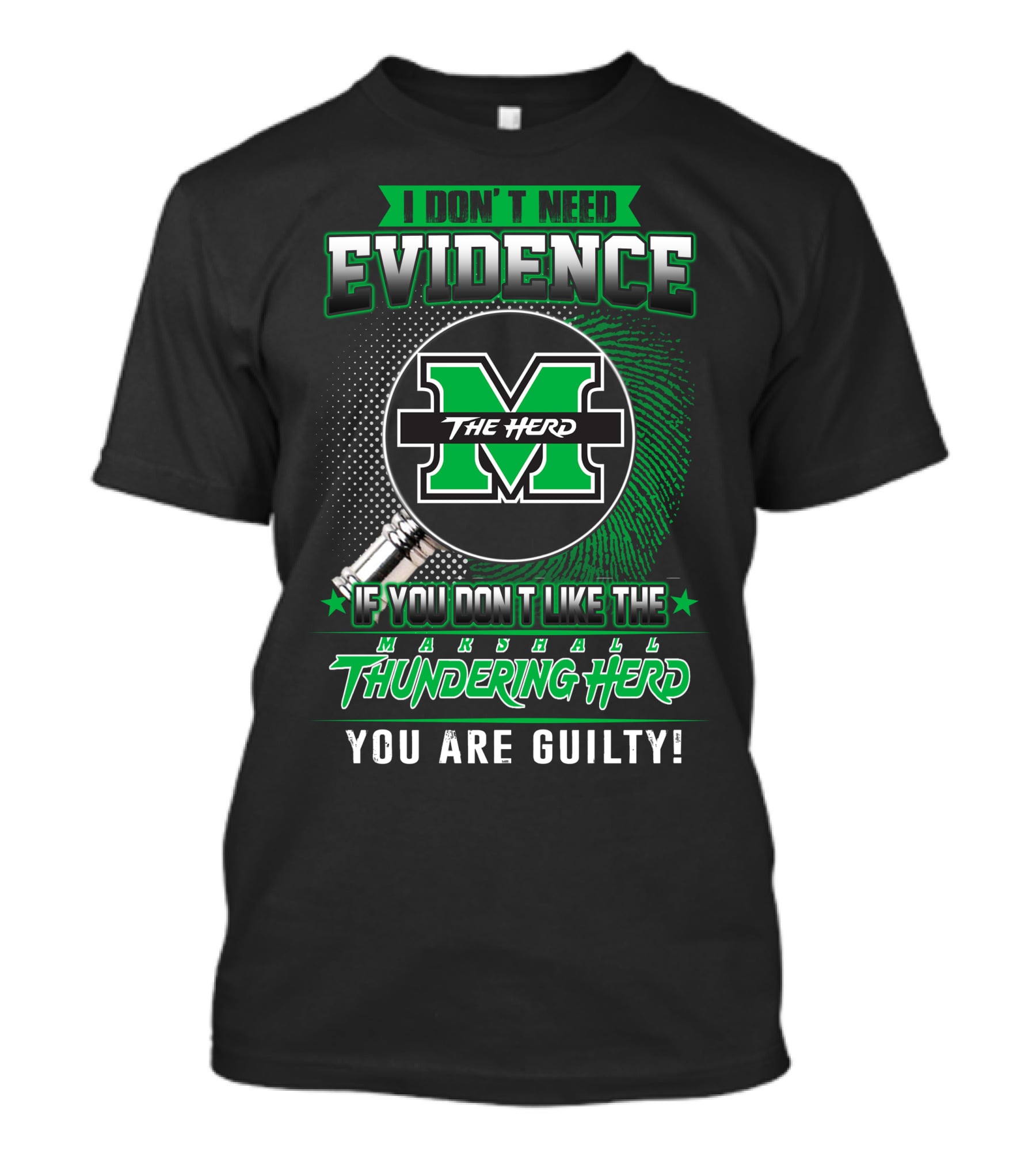 I Don't Need Evidence If You Don't Like The Marshall Thundering Herd You Are Guilty The Herd T-Shirt