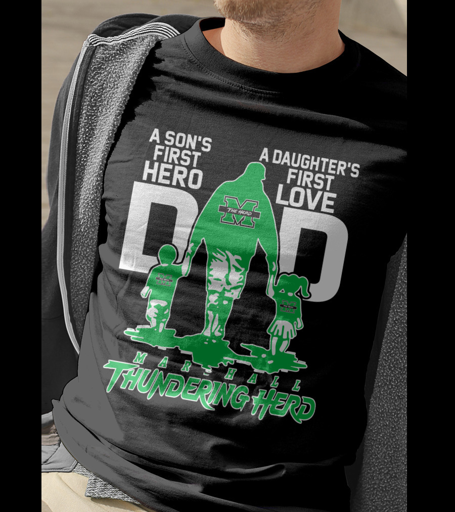 A Son's First Hero Dad A Daughter's First Love Marshall Thundering Herd T-Shirt