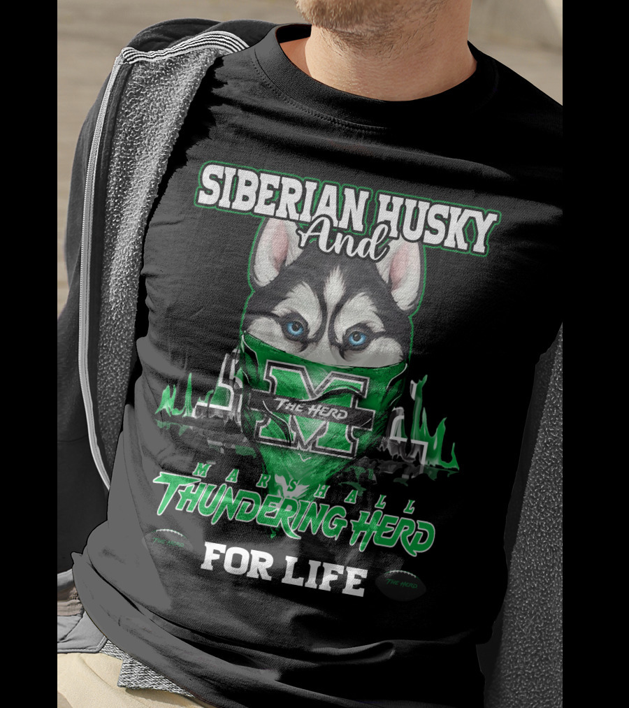 Siberian Husky And Marshall Thundering Herd For Life T-Shirt