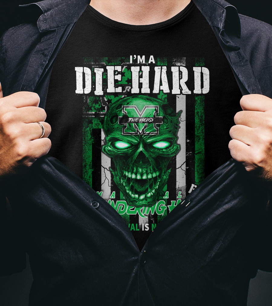 I'm A Die Hard Marshall Thundering Herd Fan Your Approval Is Not Required T-Shirt
