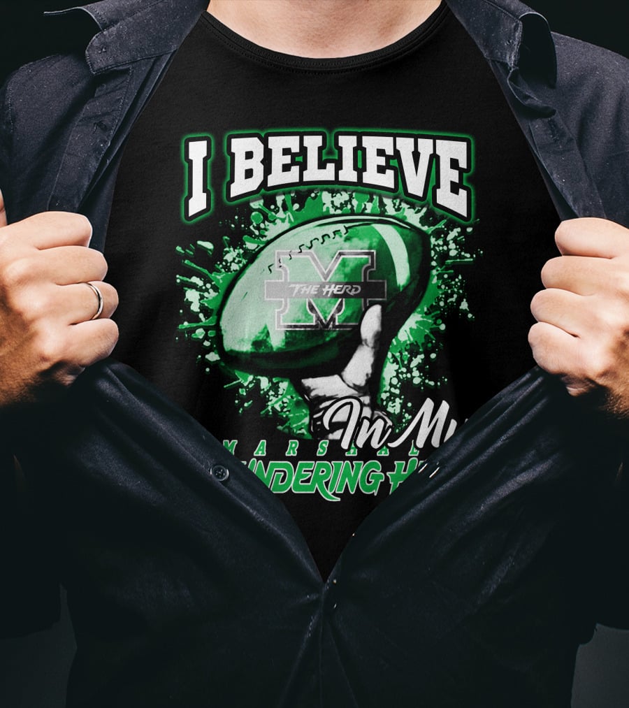 I Believe In My Marshall Thundering Herd Football T-Shirt