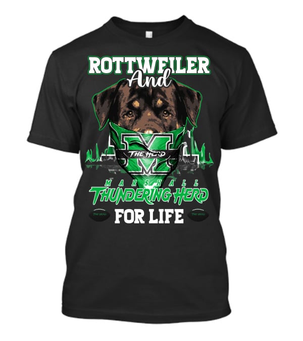 Rottweiler And Marshall Thundering Herd For Life T-Shirt