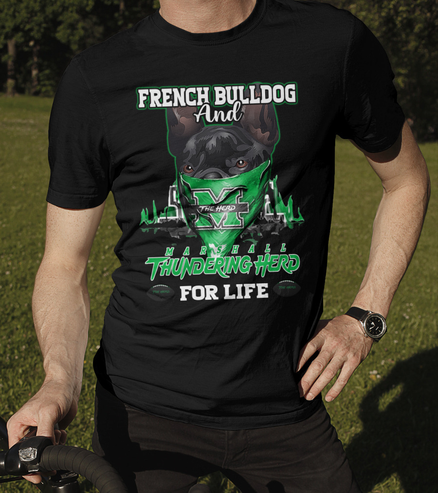 French Bulldog And Marshall Thundering Herd For Life T-Shirt