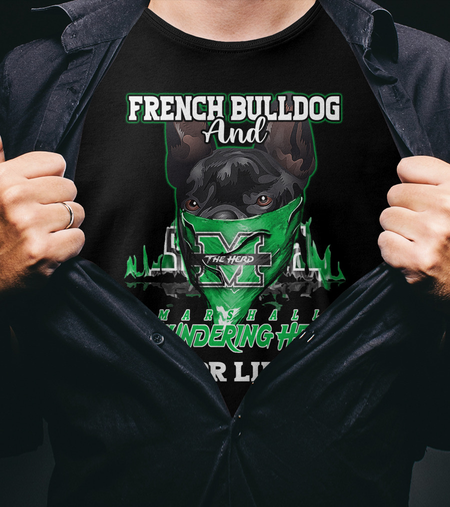 French Bulldog And Marshall Thundering Herd For Life T-Shirt