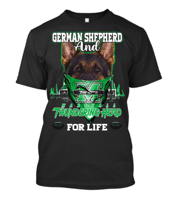 German Shepherd And Marshall Thundering Herd For Life T-Shirt