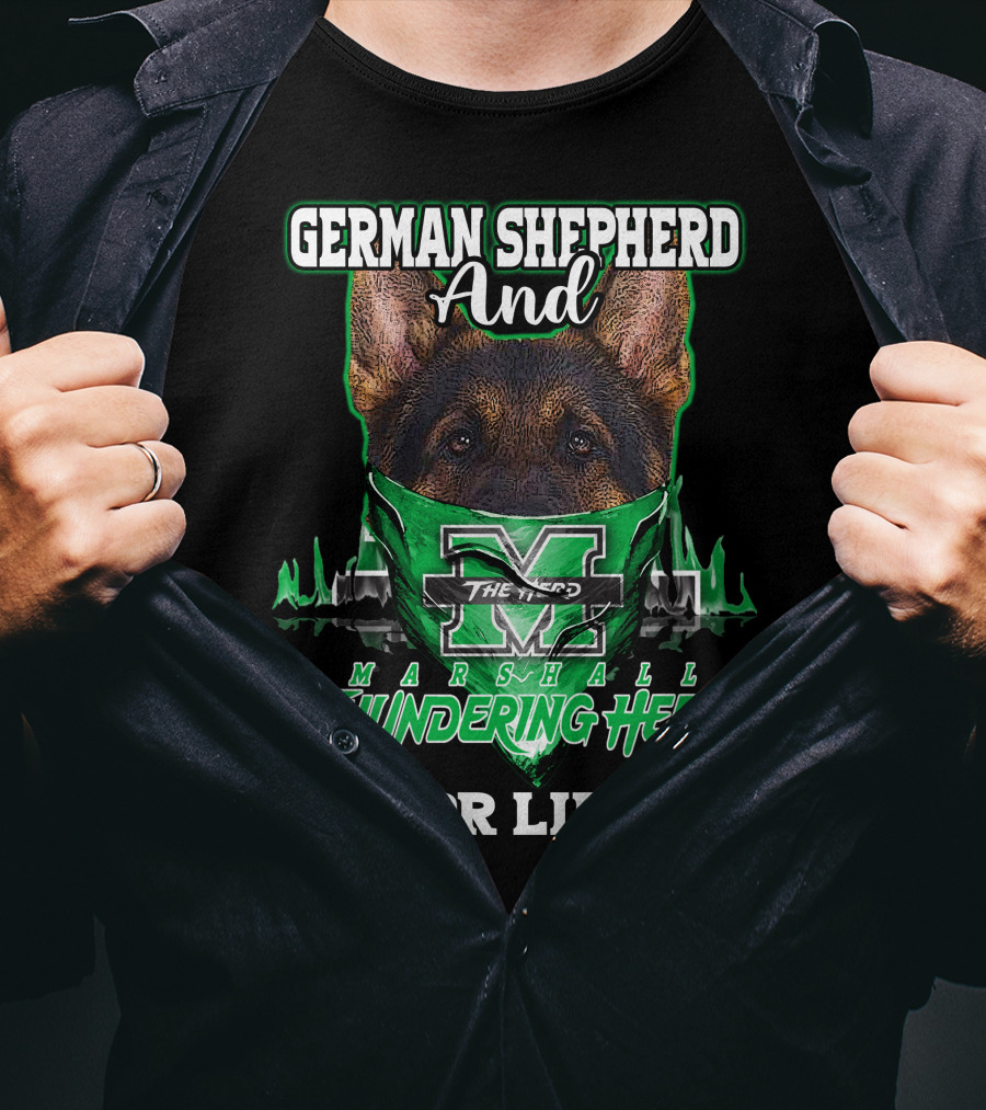 German Shepherd And Marshall Thundering Herd For Life T-Shirt