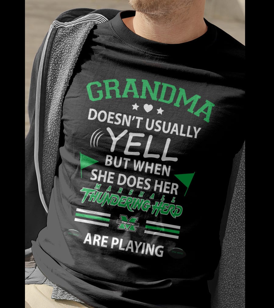 Grandma Doesn't Usually Yell But When She Does Her Marshall Thundering Herd Are Playing T-Shirt