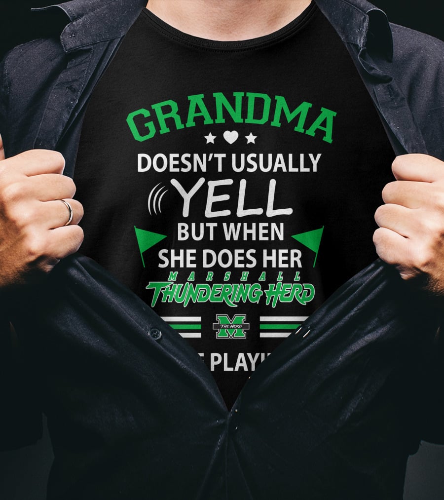 Grandma Doesn't Usually Yell But When She Does Her Marshall Thundering Herd Are Playing T-Shirt